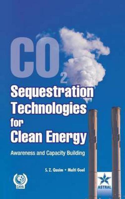 Cover for S Z Qasim · Co2 Sequestration Technologies for Clean Energy: Awareness and Capacity Building (Hardcover bog) (2010)