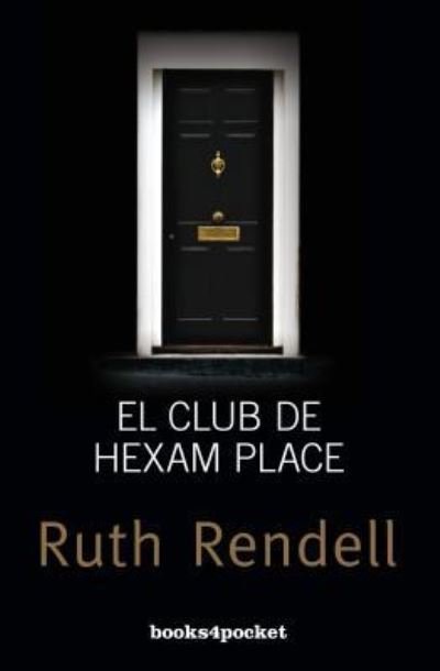 Cover for Ruth Rendell · El Club de Hexam Place (Paperback Book) (2016)