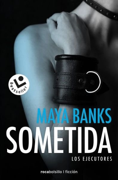 Cover for Maya Banks · Sometida (Los Ejecutores 1) (Pocketbok) (2018)