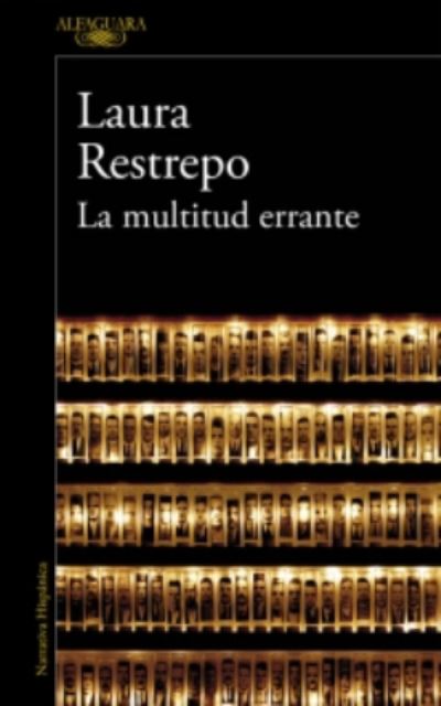 La multitud errante - Laura Restrepo - Merchandise - Espanol Santillana Universidad de Salama - 9788420410852 - March 1, 2016