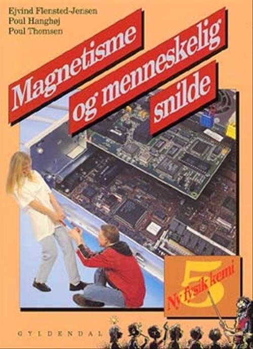 Cover for Poul Hanghøj; Poul Thomsen; Ejvind Flensted-Jensen · Ny fysik / kemi: Ny fysik / kemi 5. Magnetisme og menneskelig snilde (Sewn Spine Book) [2e édition] (2009)