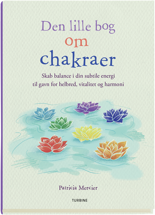 Den lille bog om chakraer - Patricia Mercier - Kirjat - Gyldendal - 9788703085852 - tiistai 23. lokakuuta 2018