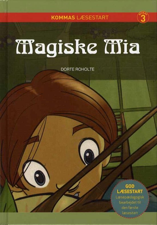 Cover for Dorte Roholte · Kommas læsestart: Magiske Mia - niveau 3 (Innbunden bok) [2. utgave] (2016)