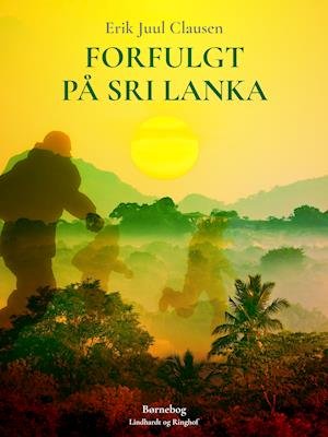 Cover for Erik Juul Clausen · Den tamilske tiger: Forfulgt på Sri Lanka (Heftet bok) [1. utgave] (2018)