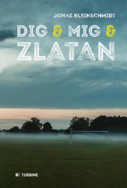 Cover for Jonas Kleinschmidt · Dig og mig og Zlatan (Sewn Spine Book) [1er édition] (2017)
