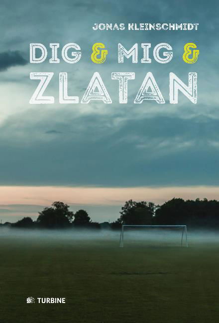 Cover for Jonas Kleinschmidt · Dig og mig og Zlatan (Sewn Spine Book) [1th edição] (2017)