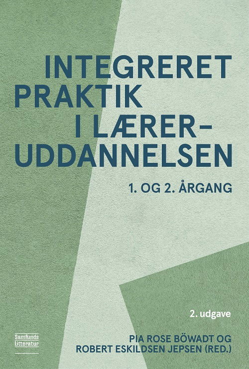 Robert Eskildsen Jepsen Pia Rose Böwadt · Integreret praktik i læreruddannelsen (Sewn Spine Book) [2nd edition] (2024)