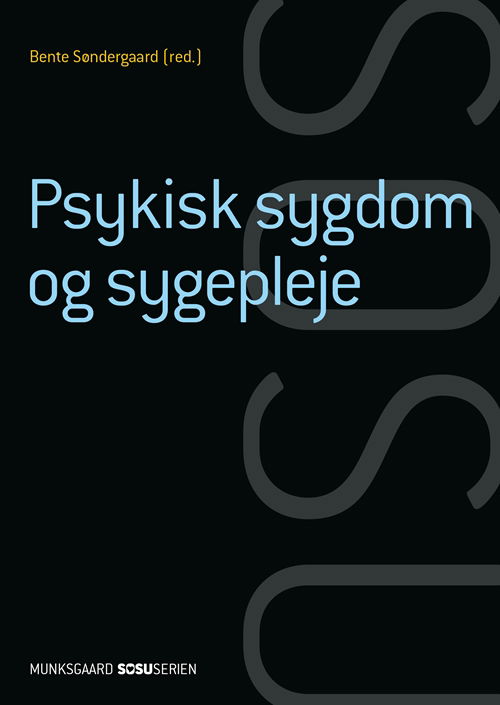 Cover for Lone Andersen; Ea Strandby Lund; Anja Semke; Bente Søndergaard; Henrik Wiben · Psykisk sygdom og sygepleje (SSA) (med iBog) (Bound Book) [1st edition] (2017)