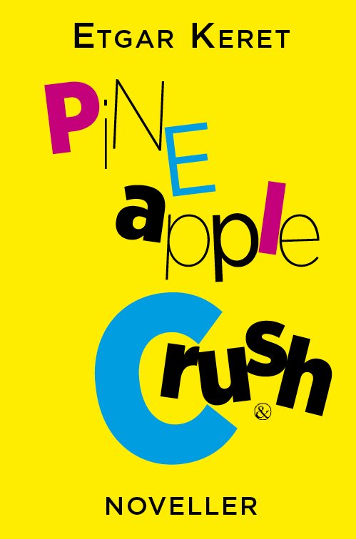 Cover for Etgar Keret · Pineapple Crush (Sewn Spine Book) [1.º edición] (2021)