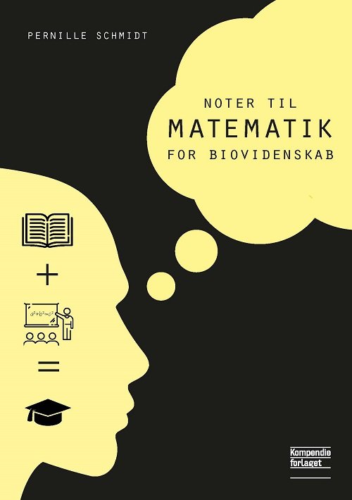 Pernille Schmidt · Noter til Matematik for biovidenskab (Poketbok) [1:a utgåva] (2020)