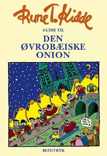 Guide til den Øvrobæiske Onion - Rune T. Kidde - Bücher - Modtryk - 9788773947852 - 3. Oktober 2003