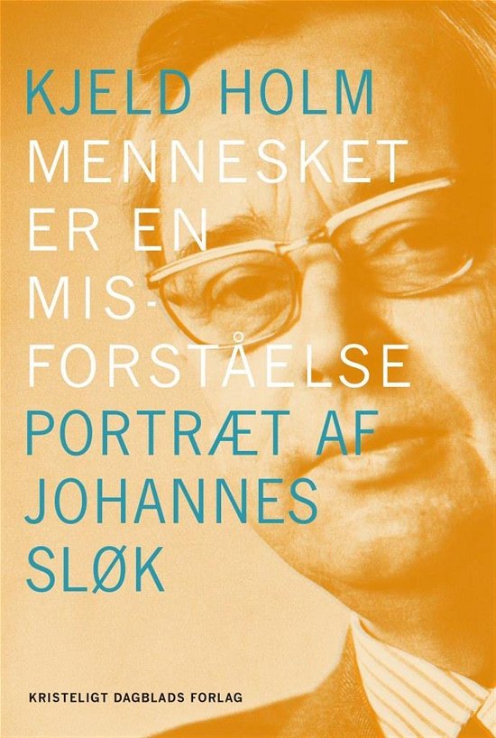 Cover for Kjeld Holm · Mennesket er en misforståelse (Sewn Spine Book) [2.º edición] (2016)