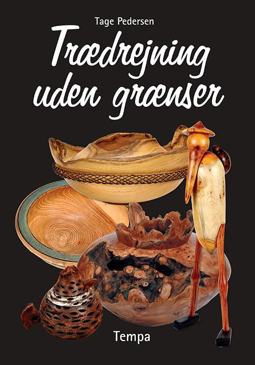 Cover for Tage Pedersen · Trædrejning uden grænser (Sewn Spine Book) [1th edição] (2013)