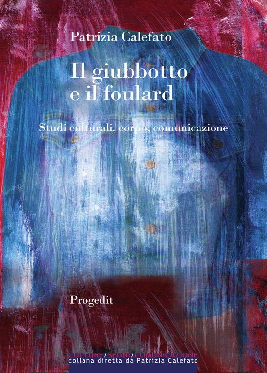 Cover for Patrizia Calefato · Il Giubbotto E Il Foulard. Studi Culturali, Corpo, Comunicazione (Book)