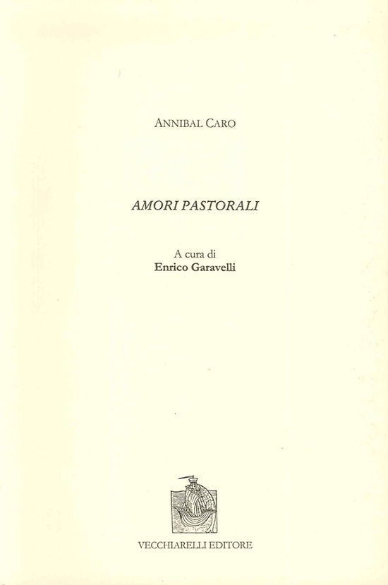 Cover for Annibal Caro · Amori Pastorali (Book)