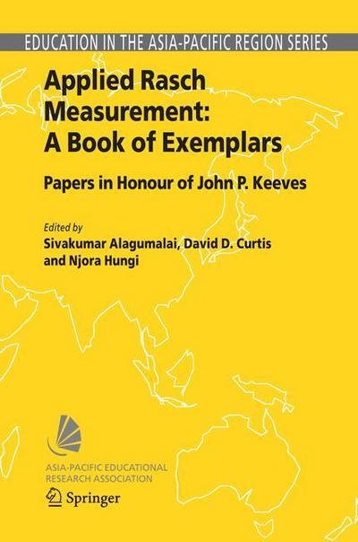 Cover for Sivakumar Alagumalai · Applied Rasch Measurement: A Book of Exemplars: Papers in Honour of John P. Keeves - Education in the Asia-Pacific Region: Issues, Concerns and Prospects (Taschenbuch) [Softcover reprint of hardcover 1st ed. 2005 edition] (2010)