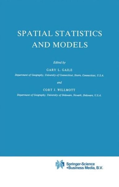 Spatial Statistics and Models - Theory and Decision Library - G L Gaile - Livros - Springer - 9789048183852 - 25 de dezembro de 2010