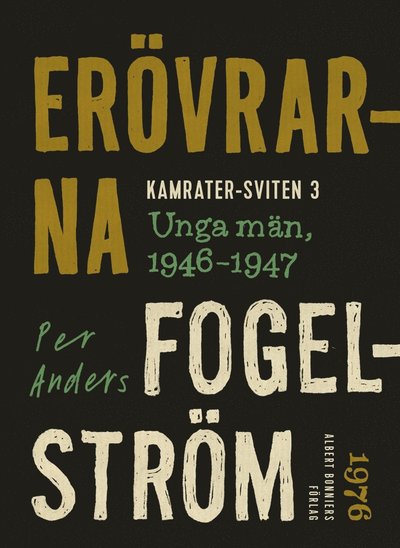 Kamrater-sviten: Erövrarna : unga män, 1946-1947 - Per Anders Fogelström - Böcker - Albert Bonniers Förlag - 9789100160852 - 1 december 2015