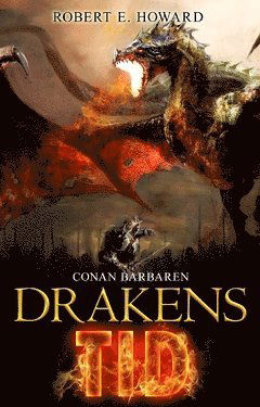 Conan barbaren: Drakens tid - Robert E. Howard - Książki - Yabot - 9789177739852 - 23 marca 2020