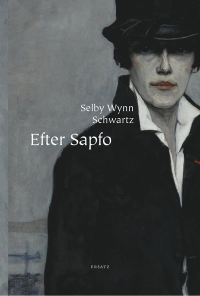 Cover for Selby Wynn Schwartz · Efter Sapfo (Bound Book) (2023)