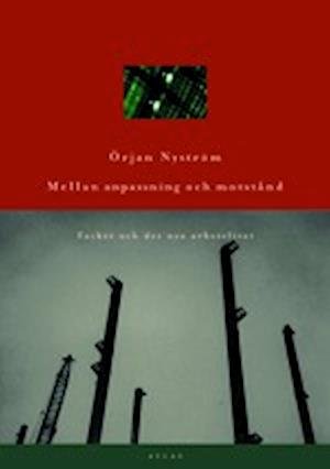 Cover for Örjan Nyström · Mellan anpassning och motstånd (Kort) (2001)