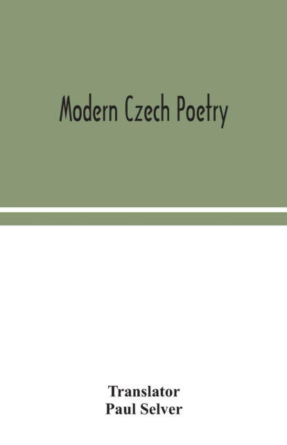 Modern Czech poetry - Paul Selver - Books - Alpha Edition - 9789354048852 - August 13, 2020