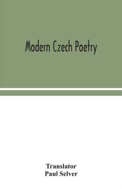 Modern Czech poetry - Paul Selver - Bücher - Alpha Edition - 9789354048852 - 13. August 2020