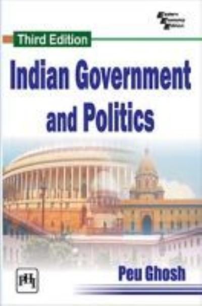 Peu Ghosh · Indian Government and Politics (Paperback Book) [3 Revised edition] (2024)