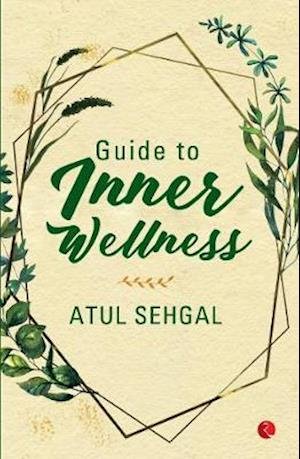 Cover for Atul Sehgal · Guide to Inner Wellness (Paperback Bog) (2020)