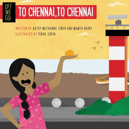 Off We Go! To Chennai, to Chennai - Arthy Singh - Books - Talking Cub - 9789390477852 - February 1, 2021