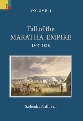 Sailendra Nath Sen · Fall of the Maratha Empire, Vol II, 1796-1806 (Innbunden bok) (2022)