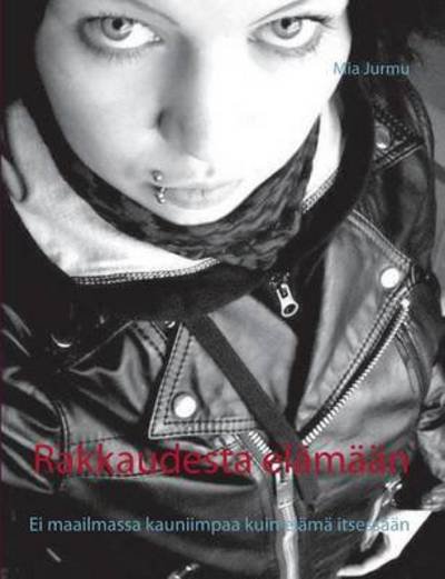 Cover for Mia Jurmu · Rakkaudesta Elamaan (Paperback Book) (2015)