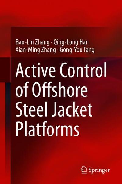 Cover for Bao-Lin Zhang · Active Control of Offshore Steel Jacket Platforms (Hardcover Book) [2019 edition] (2019)