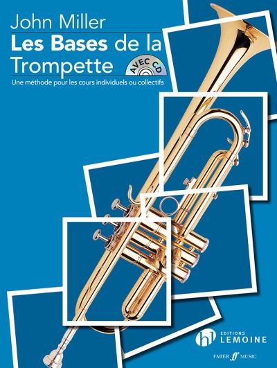 Les Bases De La Trompette - John Miller - Bücher -  - 9790230993852 - 5. Februar 2019