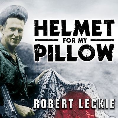 Cover for Robert Leckie · Helmet for My Pillow (CD) (2010)