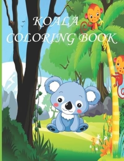 Cover for Ab Draw Publishing · Koala Coloring Book: koala Coloring Book for Kids, Boys And girls, toddlers, funny pets with beautiful illustrations for all ages (Paperback Book) (2022)