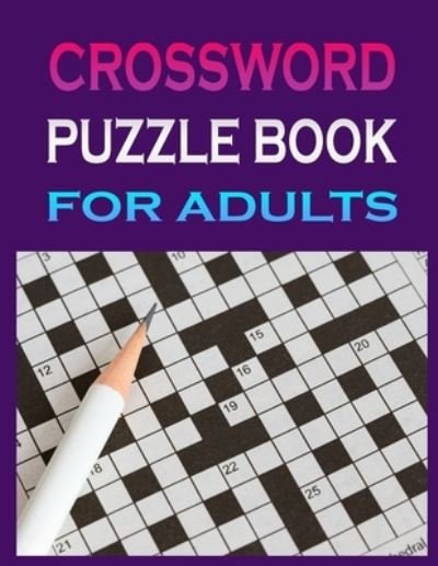 Cover for Ajahaer Banu · Crossword Puzzle Book for Adults: Crossword Puzzle Book for Adult Quick Daily Cross Word Activity Books (Pocketbok) (2022)