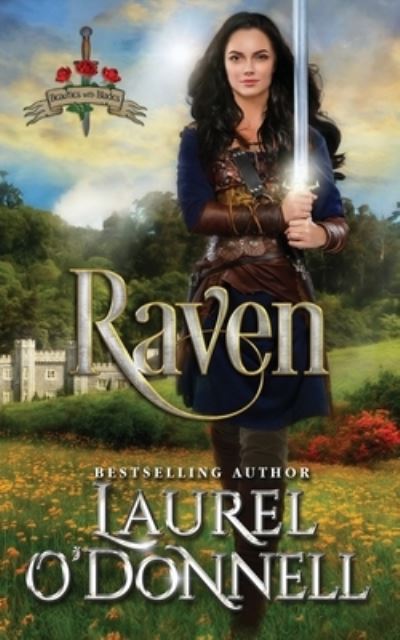 Cover for Laurel O'Donnell · Raven: Medieval Romance Beauties With Blades Book 2 (Paperback Book) (2021)