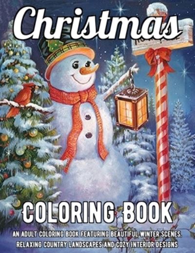 Cover for Happy Coloring Press · Christmas Coloring Book: An Adult Coloring Book Featuring Festive and Beautiful Christmas Scenes in the Country (Paperback Book) (2021)