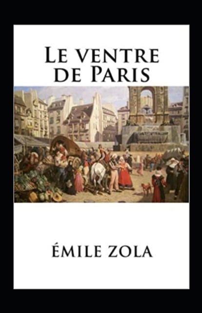 Cover for Emile Zola · Le Ventre de Paris Annote (Pocketbok) (2021)