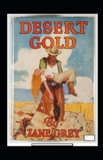 Cover for Zane Grey · Desert Gold Annotated (Paperback Book) (2021)