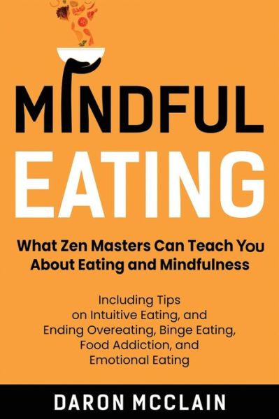 Mindful Eating - Daron McClain - Książki - Independently Published - 9798552279852 - 23 października 2020