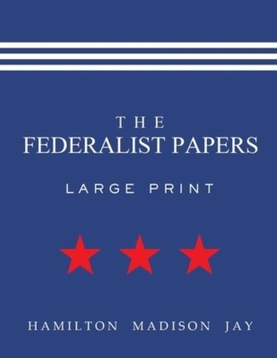 Cover for James Madison · The Federalist Papers (Large Print) (Paperback Book) (2020)