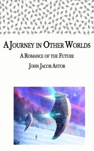 Cover for John Jacob Astor · A Journey in Other Worlds (Paperback Book) (2021)