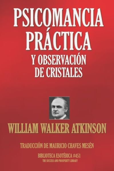 Cover for William Walker Atkinson · Psicomancia Practica Y Observacion de Cristales (Paperback Bog) (2020)
