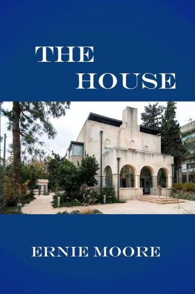 Cover for Ernie Moore · The House (Paperback Book) (2020)