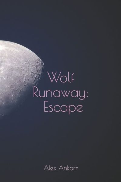 Cover for Alex Ankarr · Wolf Runaway (Paperback Book) (2016)