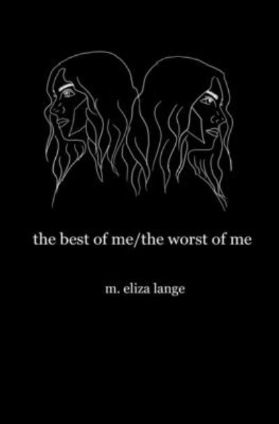 Cover for M Eliza Lange · The best of me/the worst of me (Paperback Book) (2020)