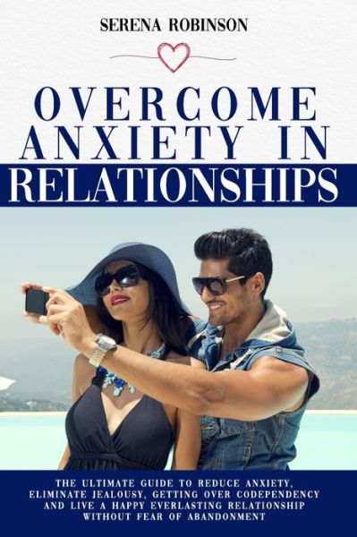 Cover for Serena Robinson · Overcome Anxiety in Relationship (Paperback Book) (2020)