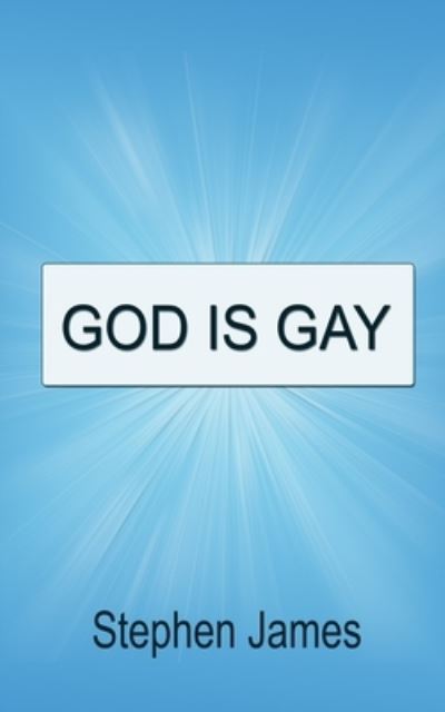 Cover for Stephen James · God Is Gay (Paperback Book) (2020)